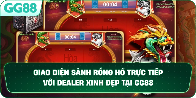 Giao diện sảnh Rồng Hổ trực tiếp với Dealer xinh đẹp tại GG88.